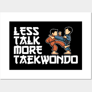 less talk more taekwondo Posters and Art